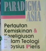 Cover Paradigma Asia :  Pertautan kemiskinan dan kereligiusan dalam teologi aloysius pieris / Vitus Rubianto, s. x