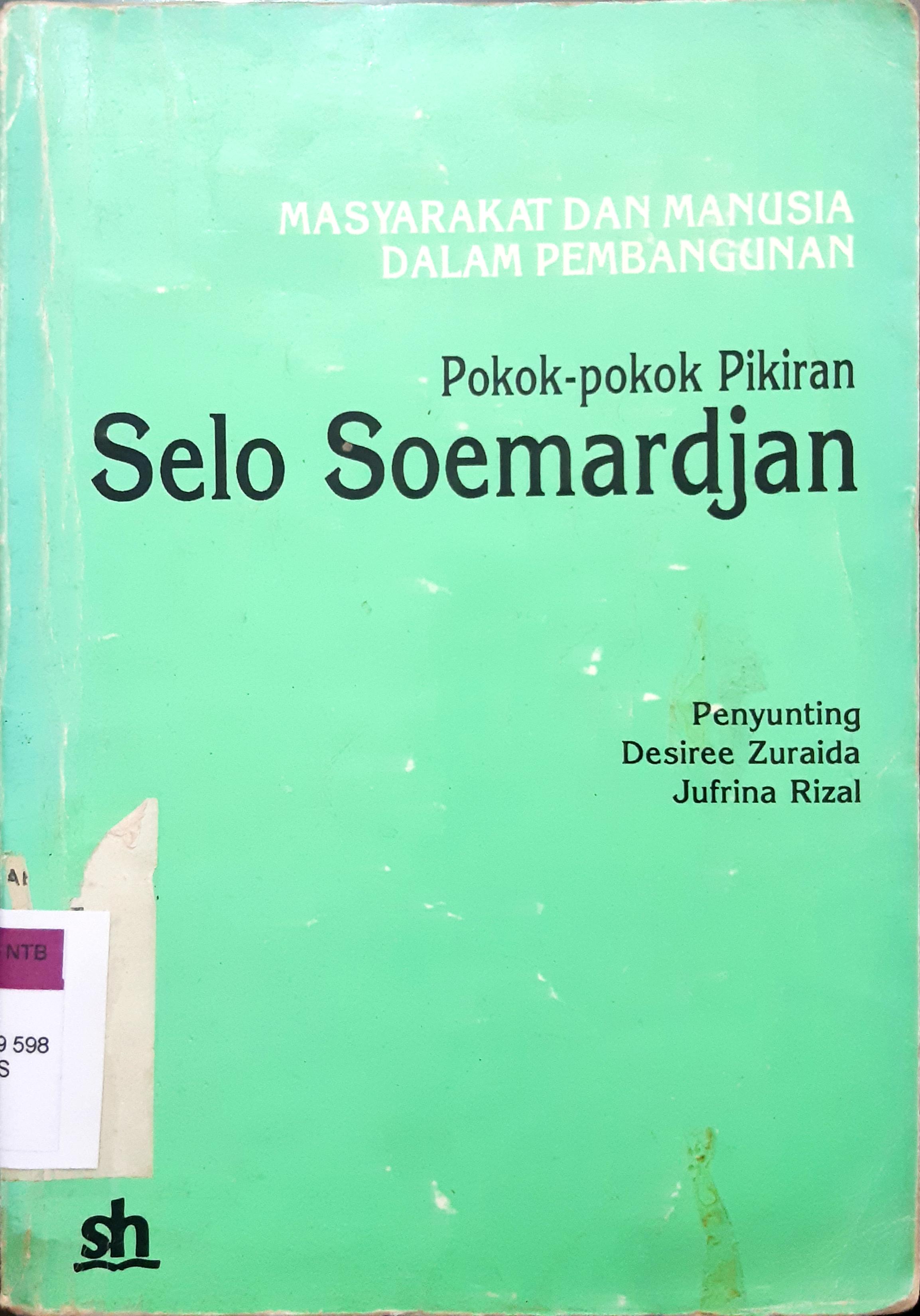 Cover Masyarakat dan manusia dalam pembangunan, :  pokok-pokok pikiran Selo Soemardjan / Penyunting, Jufrina Rizal, Desiree Zuraida