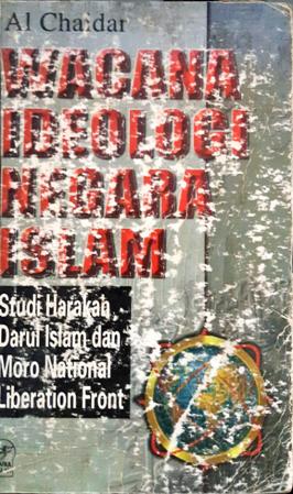 Cover Wacana Ideologi Negara Islam, :  Study Harokah Darul Islam dan Moro National Liberation From / Al-Chaidar