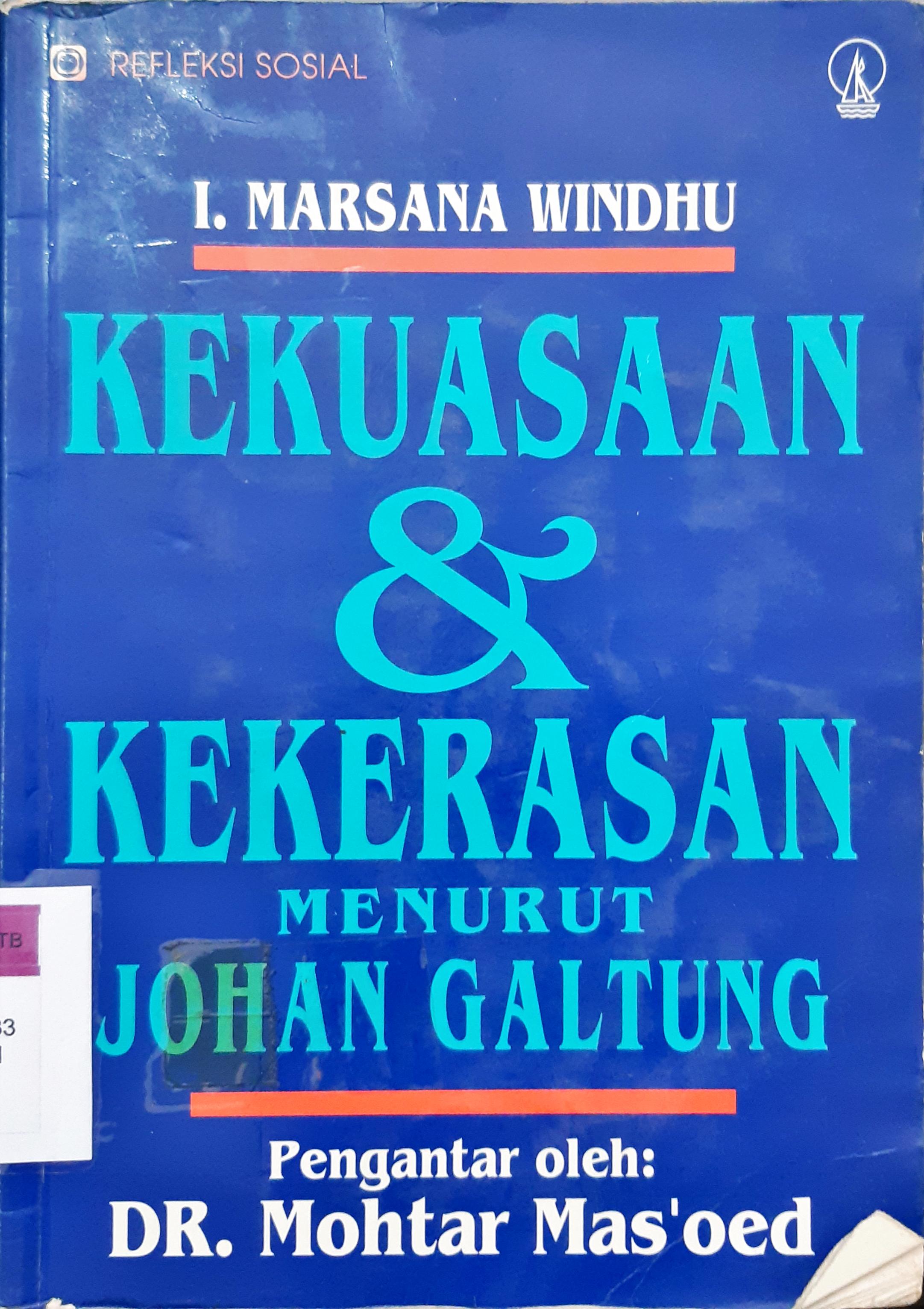 Cover Kekuasaan dan kekerasan menurut Johan Galtung / I Marsana Windhu