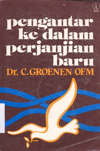 Cover Pengantar ke dalam perjanjian baru, / Dr. C. Groenen ofm