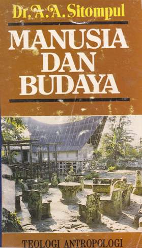 Cover Manusia dan Budaya, Teologi Antropologi / A. A. Sitompul