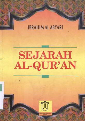 Cover Sejarah Al-qur'an / Ibrahim Al-Abyadi; Penerjemah: Halimuddin, S.H.