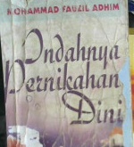 Cover Indahnya Pernikahan Dini / Mohammad Fauzi Adhini; penyunting, Dedi, M. Hasan Basri