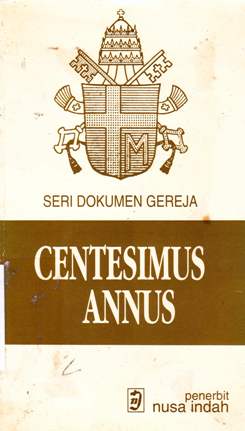 Cover Ensiklik Centesimus Annus :  dari Paus Yoanes Paulus II / Marcel Beding  diterjemahkan oleh Marcel Beding