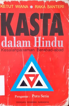 Cover Kasta dalam Hindu, Kesalah pahaman berabad-abad, Ketut Wiana, Raka Santeri