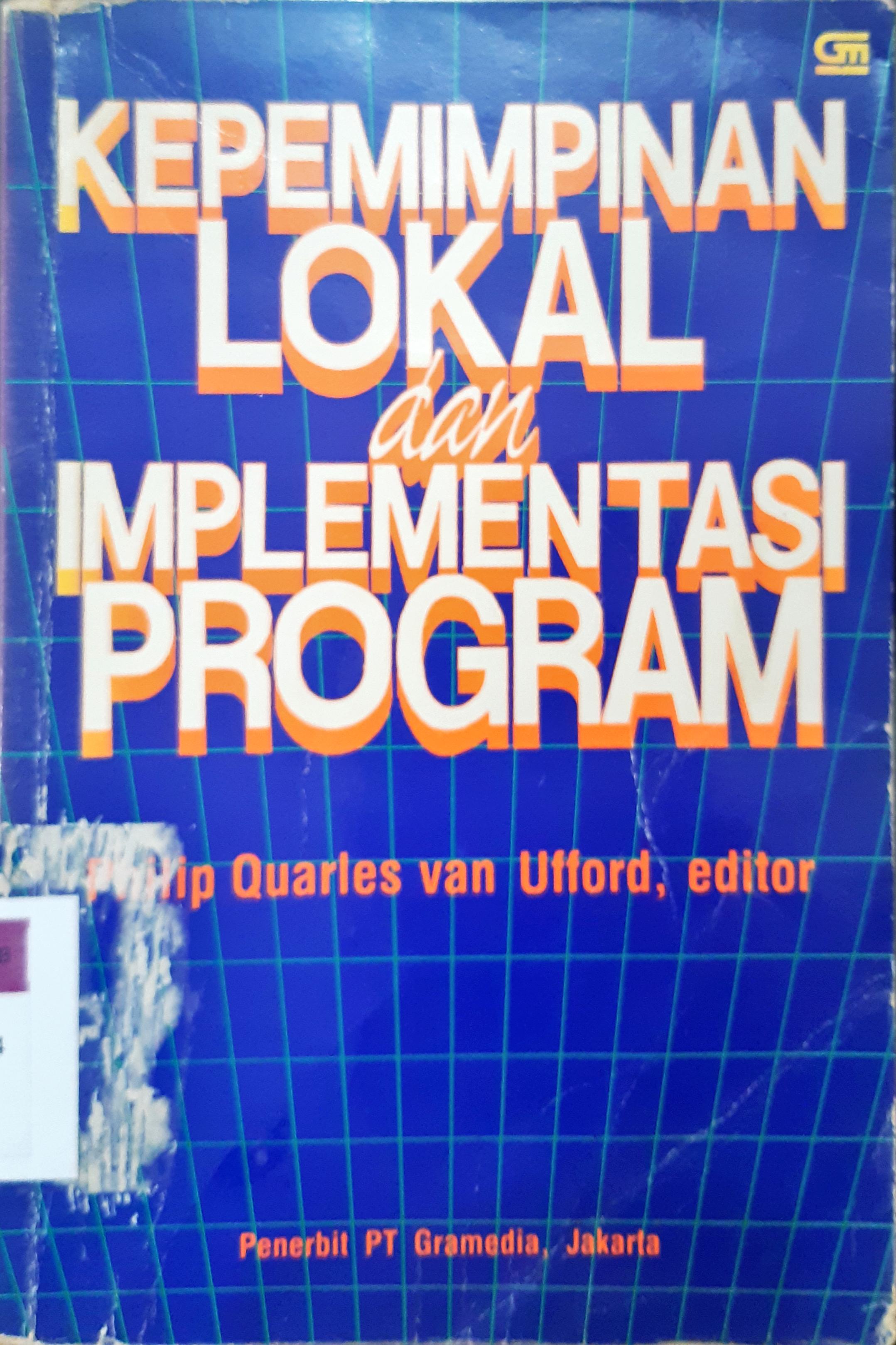 Cover Kepemimpinan lokal dan implementasi program, / Editor Philip Quaries Van Ufford; penerjemah Shirky