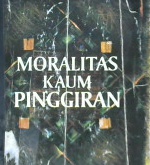Cover Moralitas kaum pinggiran / Mohamad sobary;Penyunting, Eko supriyanto