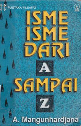 Cover Isme - Isme Dari A Sampai Z, / A.Mangunhardjana