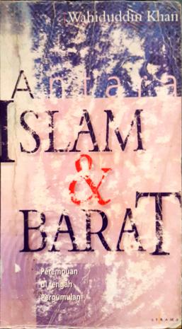 Cover Antara Islam dan barat :  Perempuan di tengah pergumulan / Wahiduddin Khan ; Penerjemah, Abdullah Ali