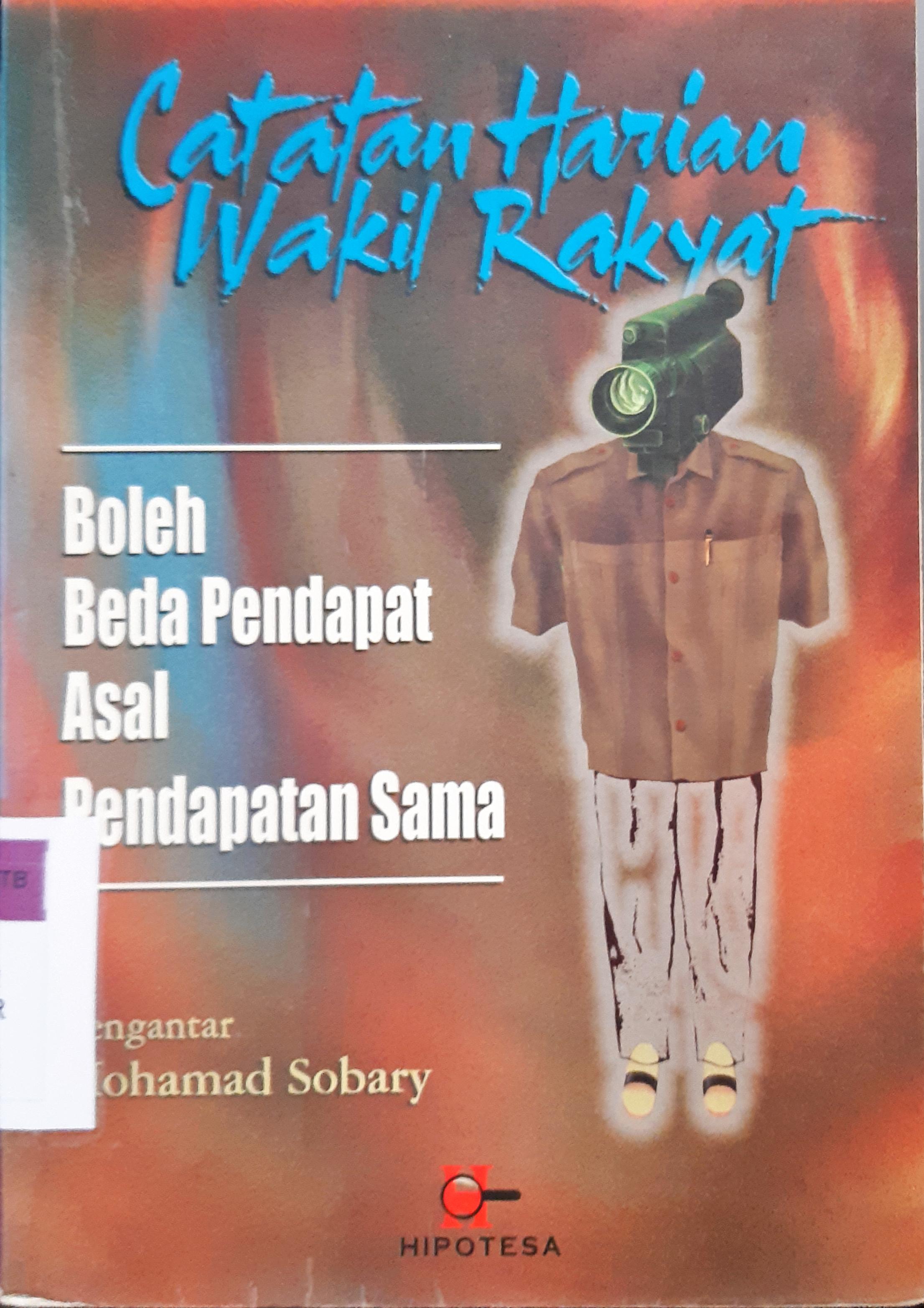 Cover Catatan harian wakil rakyat :  Boleh beda pendapat asal pendapatan sama / Slamet Hariyanto