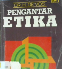 Cover Pengantar Etika / Prof.Dr.H.De Vos; Alih bahasa, Drs.Soejono Soemargono