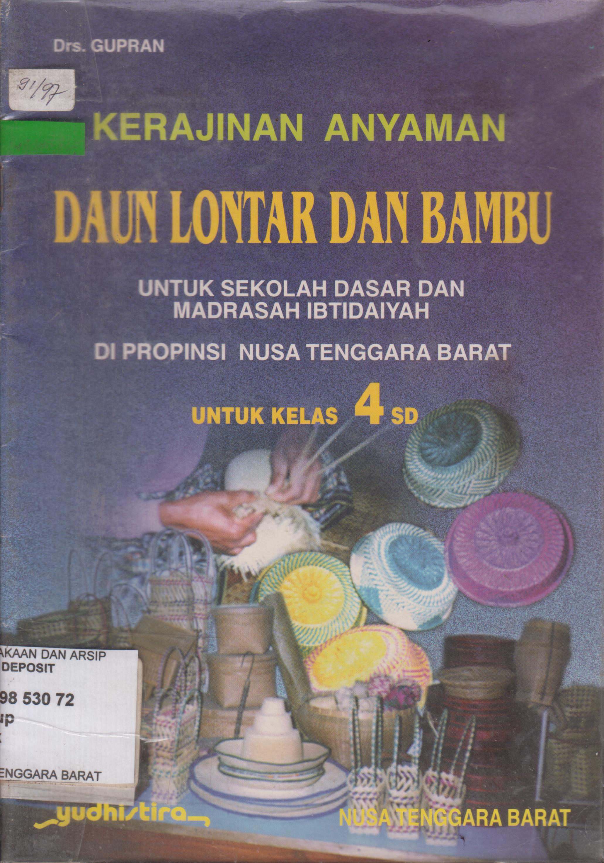 Cover Kerajianan Anyaman Daun LOntar dan Bambu, Untuk kls 4 SD Sekolah Dasar dan Madrasah iftidaiyah di Prop NTB, Gupran