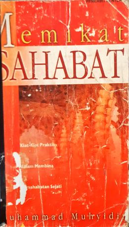 Cover Memikat Sahabat :  Kiat - Kiat Praktis Dalam Membina Persahabatan Sejati / Muhammad Muhyidin