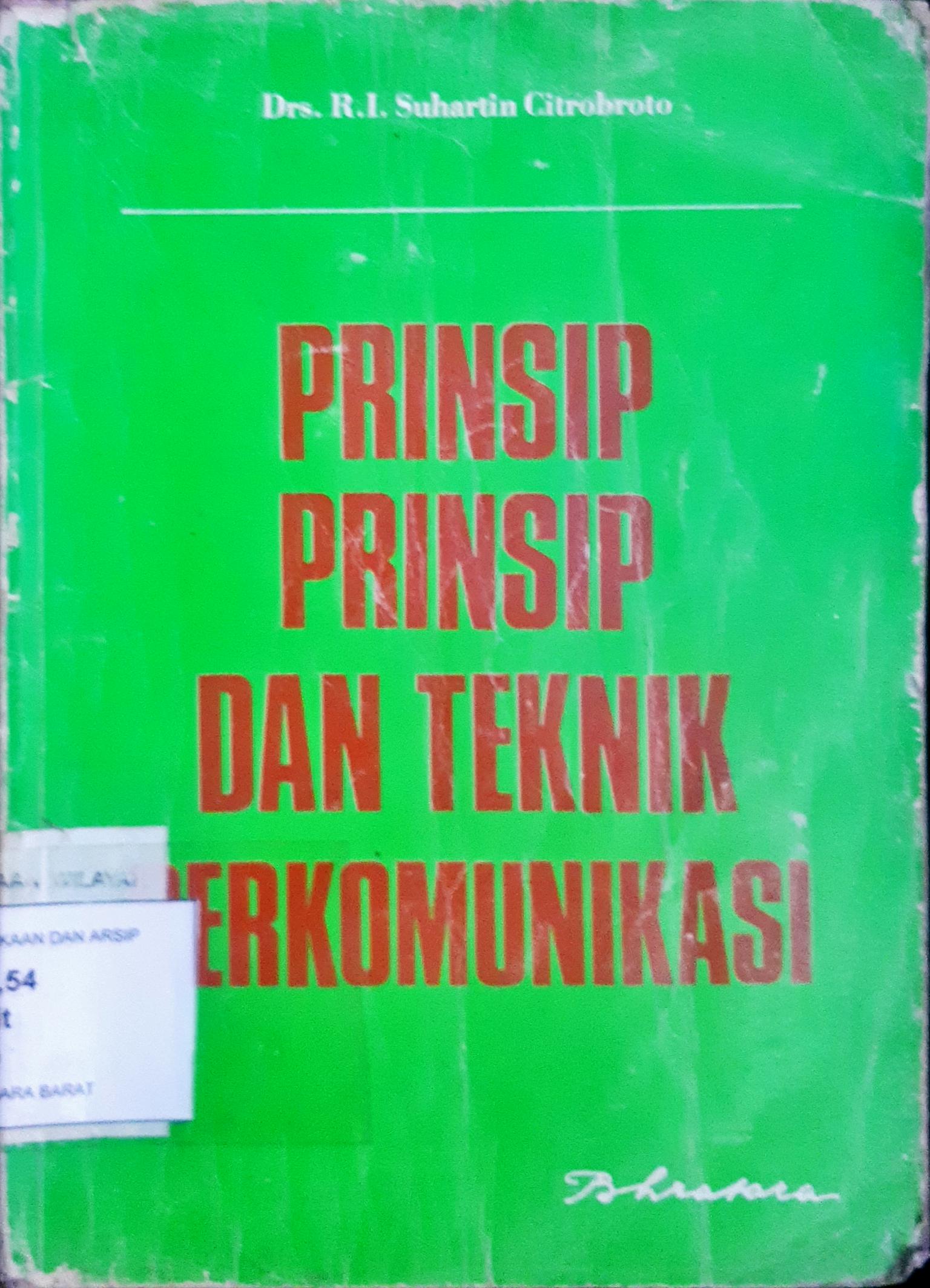 Cover Prinsip-prinsip dan teknik berkomunikasi / Drs. R.I.Suhartin Citrobroto