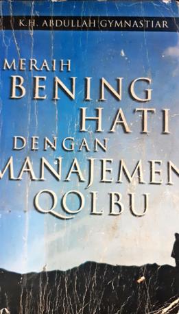 Cover Meraih bening hati dengann manajemen qolbu / K.H.Abdullah Gymnastiar
