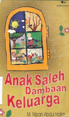 Cover Anak saleh dambaan keluarga, M. Nipan Abdul Halim / M.Nipan Abdul Halim