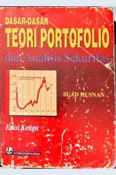 Cover Dasar-dasar teori portofolio dan analisis sekuritas Edisi Ketiga / Suad Husnan