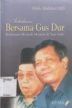Cover Setahun bersama Gus Dur, kenangan menjadi menteri di saat sulit