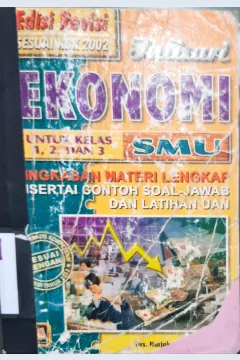 Cover Intisari ekonomi untuk kelas 1,2 dan 3 SMU :  Ringkasan materi lengfkap disertai contoh soal-jawab dan latihan uan / Drs. Nurjaka, Drs. Asep Oman