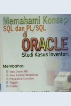 Cover Memahami konsep SQL dan PL / SQL di Oracle, Studi kasus inventori / Imam Heryanto