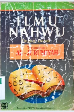Cover Ilmu nahwu tingkat dasar :  Diterjemahkan dari kitab al ajrumiyyah / Penerjemah : Achmad Sunarto