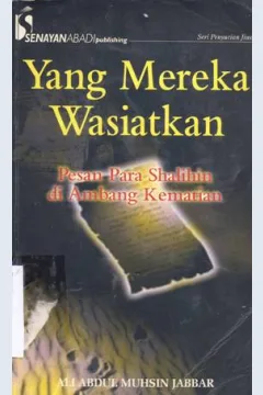 Cover Yang mereka wasiatkan :  Pesan para shalihin di ambang kematian / Ali Abdul Muhsin Jabbar ; penerjemah, Bobby Herwibowo, Lc.