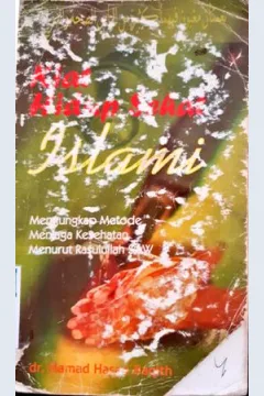 Cover Kiat hidup sehat Islam :  Mengungkap metode menjaga kesehatan menurut Rasulullah SAW / dr. Hamad Hasan Raqith ; Penerjemah : Jujuk Najibah Ardianingsih