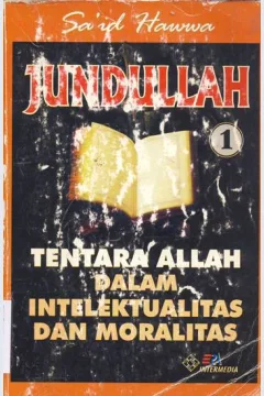 Cover Jundullah tentara Allah dalam intelektualitas dan moralitas / Sa'id Hawa