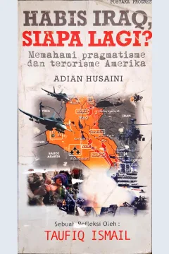 Cover Habis Iraq siapa lagi ? :  memahami pragmatisme dan terorisme Amerika / Adian Husaini