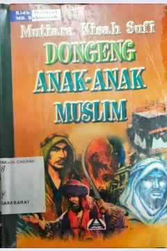 Cover Mutiara kisah sufi dongeng anak-anak muslim / Kidh Hidayat; MB. Rahimsyah