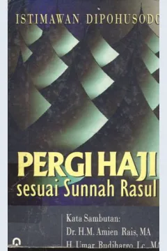 Cover Pergi haji :  sesuai Sunnah Rasul / Istimawan Dipohusodo