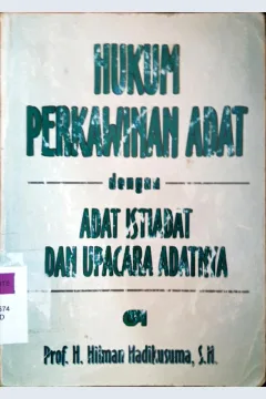 Cover Hukum perkawinan adat dengan adat istiadat dan upacara adatnya / Prof. H. Hilman Hadikusuma, SH.