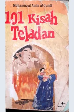 Cover Seratus satu kisah teladan / Muhammad Amin al-Jundi