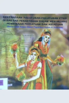 Cover keberadaan paguyuban-paguyuban etnis di daeraah perantauan dlm menunjang pembinaan persatuan dan kesatuan :  (kasus etnik Banjar dalam paguyuban kalam, di surabaya) / Lindyastuti Setiawati ; Siti Maria