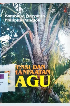 Cover Potensi dan pemantapan sagu / Bambang Haryanto; philipus pangloli