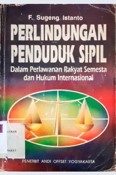 Cover Perlindungan penduduk sipil dalam perlawanan Rakyat Semesta dan hukum Internasiona, / F.Sugeng Istanto