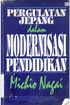 Cover Pergulatan Jepang dalam modernisasi pendidikan / Michio Nagai; alih Bahasa, Arifin Bey penerjemah, Jerry Dusenbury