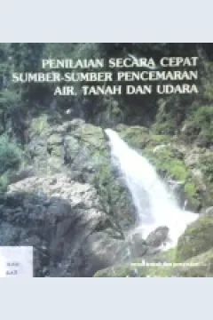Cover Penilain secara cepat sumber-sumber pecemaran air, tanah dan udara, / diterjemahkan oleh Dr. Ir. Surna T. Djajaningrat,  Dr. Harry Harasono Amir MS