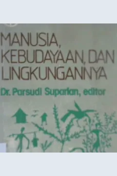 Cover Manusia, kebudayaan dan lingkungannya. / editor Dr.Parsudi Suparlan