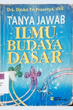 Cover Tanya jawab ilmu budaya dasar / Drs. Joko Tri Prasetya...[ et al. ]