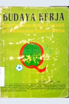 Cover Budaya kerja :  Menciptakan lingkungan yang kondusive untuk meningkatkan produktivitas kerja / Drs.Triguna, Dipe.Ec.LLM