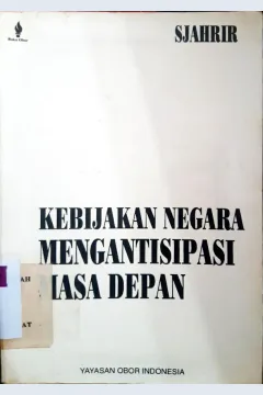 Cover Kebijakan Negara, Mengantisipasi masa depan / Sjahrir