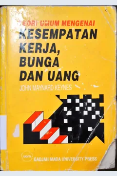 Cover Teory umum mengenai kesempatan kerja bunga dan uang / Jhon Magnard Kayness ; penerjemah Prof Dr. Willem H.M
