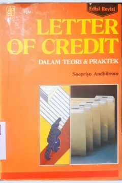 Cover Letter of creddit , dalam teori dan Praktek / Soepriyo Andhi Broto