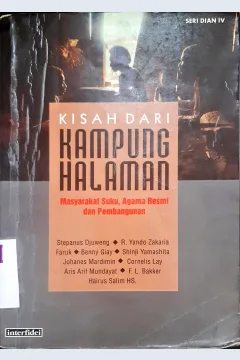 Cover Kisah dari kampung halaman :  Masyarakat suku, agama resmi dan pembangunan ( Seri Dian IV ) / Stepanus Djuweng...[ et al]