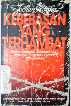 Cover kebebasan yang terhambat, Perkembangan ekonomi dan Penilaian kegiatan usaha di Indonesia / Jochen Ropke; Penerjemah, Nono S