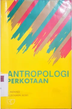 Cover Antropologi perkotaan / S. Menno; Mustamin Alwi