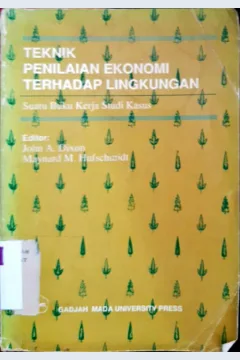Cover Teknik penilaian ekonommi terhadap lingkungan :  suatu buku kerja studi kasus, / Dixon MAynard M.H Ufsch mid; penerjemah suharto Reksohadipradjo