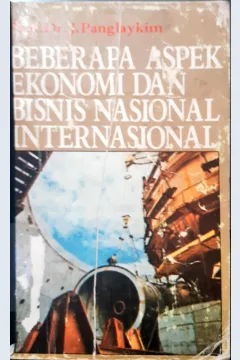 Cover Beberapa aspek ekonomi dan bisnis Nasional & Internasional / Prof Dr.J.Panglaykim